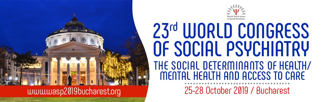 Bucharest dal 25 al 28 Ottobre 2019: 23esimo Congresso mondiale di Psichiatria Sociale