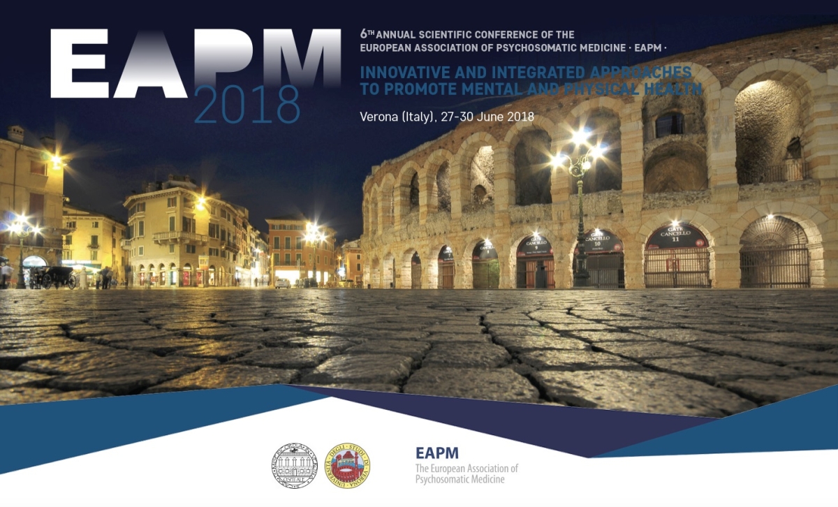 6th Annual Scientific Conference of the European Association of psychosomatic medicine (EAPM). Innovative and integrated approaches to promote mental and physical health. Verona, 27-30 Giugno, 2018.